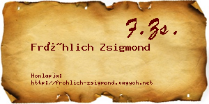 Fröhlich Zsigmond névjegykártya